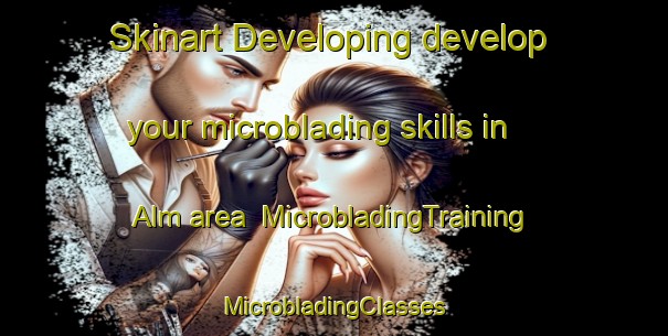 Skinart Developing develop your microblading skills in Alm area | #MicrobladingTraining #MicrobladingClasses #SkinartTraining-Sweden