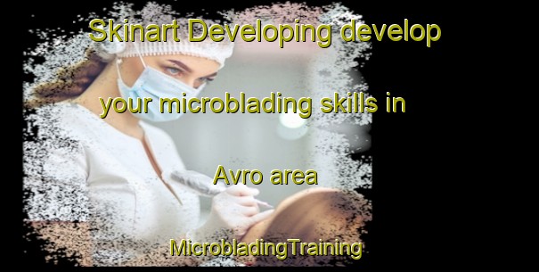 Skinart Developing develop your microblading skills in Avro area | #MicrobladingTraining #MicrobladingClasses #SkinartTraining-Sweden