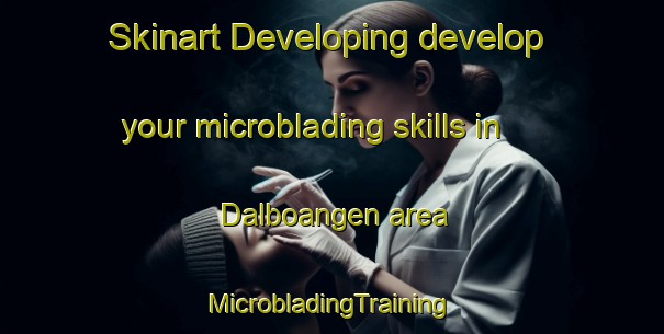 Skinart Developing develop your microblading skills in Dalboangen area | #MicrobladingTraining #MicrobladingClasses #SkinartTraining-Sweden