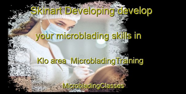 Skinart Developing develop your microblading skills in Klo area | #MicrobladingTraining #MicrobladingClasses #SkinartTraining-Sweden