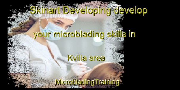 Skinart Developing develop your microblading skills in Kvilla area | MicrobladingTraining | MicrobladingClasses | SkinartTraining-Sweden