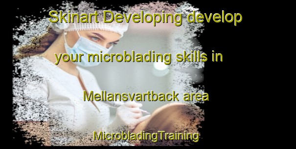 Skinart Developing develop your microblading skills in Mellansvartback area | #MicrobladingTraining #MicrobladingClasses #SkinartTraining-Sweden