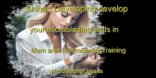 Skinart Developing develop your microblading skills in Mem area | MicrobladingTraining | MicrobladingClasses | SkinartTraining-Sweden