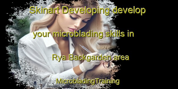 Skinart Developing develop your microblading skills in Rya Backgarden area | #MicrobladingTraining #MicrobladingClasses #SkinartTraining-Sweden