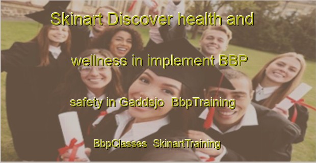 Skinart Discover health and wellness in implement BBP safety in Gaddsjo | BbpTraining | BbpClasses | SkinartTraining-Sweden