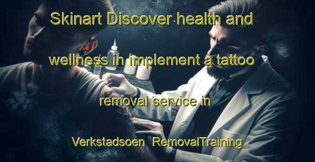 Skinart Discover health and wellness in implement a tattoo removal service in Verkstadsoen | RemovalTraining | RemovalClasses | SkinartTraining-Sweden