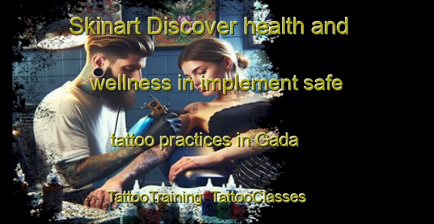 Skinart Discover health and wellness in implement safe tattoo practices in Gada | TattooTraining | TattooClasses | SkinartTraining-Sweden
