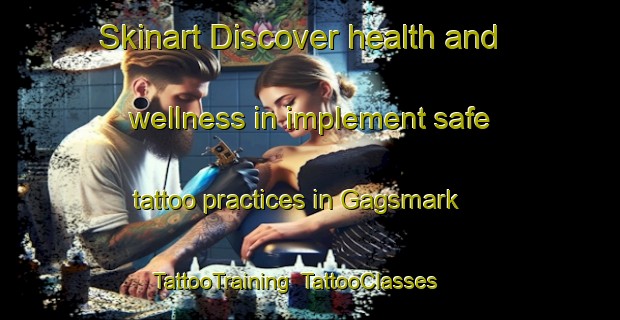 Skinart Discover health and wellness in implement safe tattoo practices in Gagsmark | TattooTraining | TattooClasses | SkinartTraining-Sweden