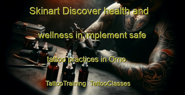 Skinart Discover health and wellness in implement safe tattoo practices in Orno | TattooTraining | TattooClasses | SkinartTraining-Sweden