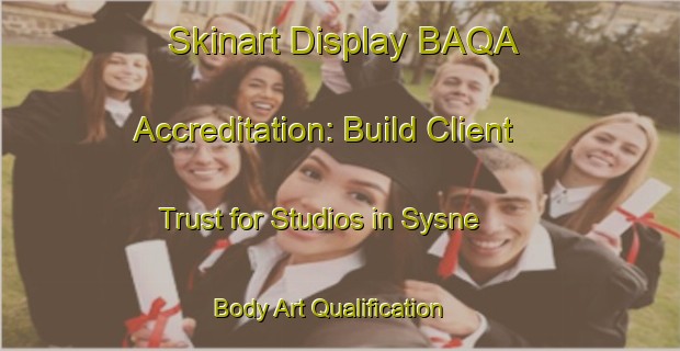 Skinart Display BAQA Accreditation: Build Client Trust for Studios in Sysne | Body Art Qualification Authority | BAQA-Sweden
