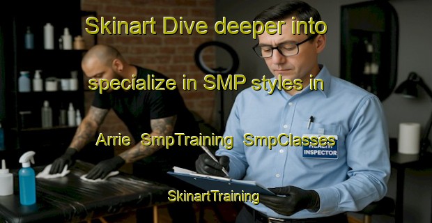 Skinart Dive deeper into specialize in SMP styles in Arrie | SmpTraining | SmpClasses | SkinartTraining-Sweden