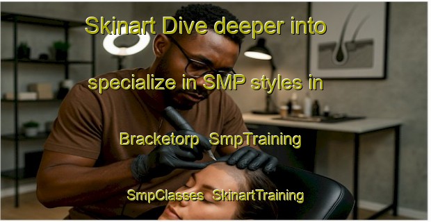 Skinart Dive deeper into specialize in SMP styles in Bracketorp | SmpTraining | SmpClasses | SkinartTraining-Sweden