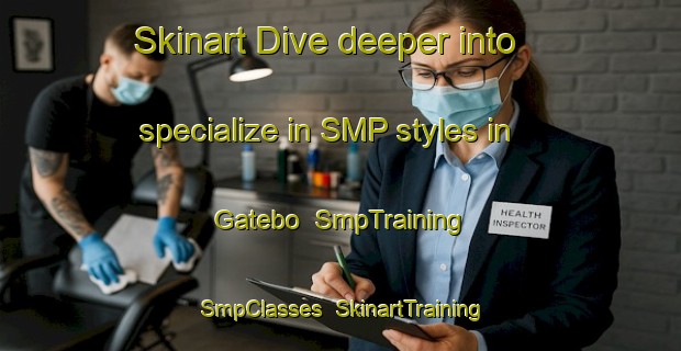 Skinart Dive deeper into specialize in SMP styles in Gatebo | SmpTraining | SmpClasses | SkinartTraining-Sweden