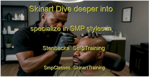 Skinart Dive deeper into specialize in SMP styles in Stenbacka | SmpTraining | SmpClasses | SkinartTraining-Sweden