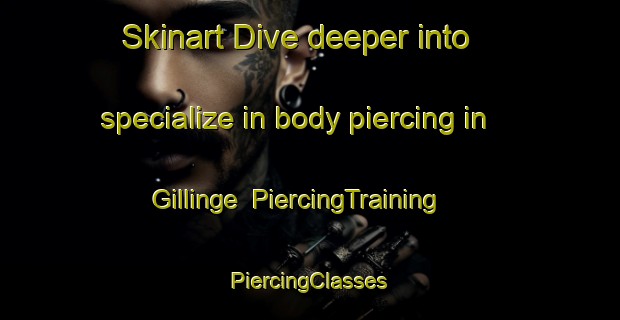 Skinart Dive deeper into specialize in body piercing in Gillinge | #PiercingTraining #PiercingClasses #SkinartTraining-Sweden