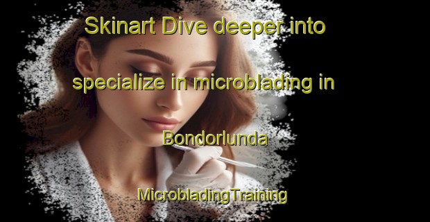 Skinart Dive deeper into specialize in microblading in Bondorlunda | #MicrobladingTraining #MicrobladingClasses #SkinartTraining-Sweden