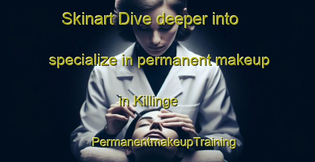 Skinart Dive deeper into specialize in permanent makeup in Killinge | #PermanentmakeupTraining #PermanentmakeupClasses #SkinartTraining-Sweden