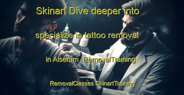 Skinart Dive deeper into specialize in tattoo removal in Alserum | #RemovalTraining #RemovalClasses #SkinartTraining-Sweden