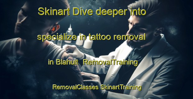 Skinart Dive deeper into specialize in tattoo removal in Blahult | #RemovalTraining #RemovalClasses #SkinartTraining-Sweden