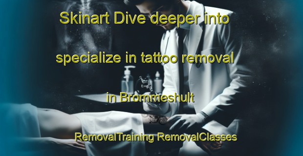 Skinart Dive deeper into specialize in tattoo removal in Brommeshult | #RemovalTraining #RemovalClasses #SkinartTraining-Sweden