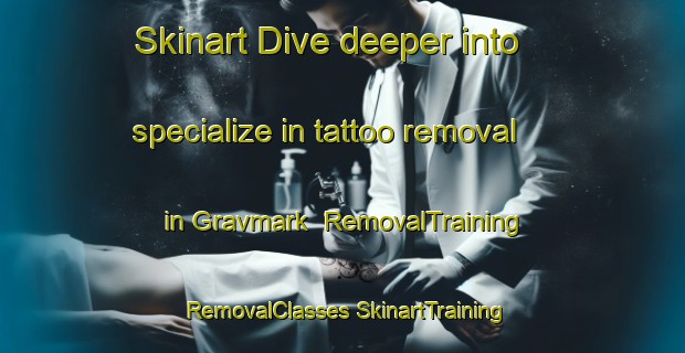 Skinart Dive deeper into specialize in tattoo removal in Gravmark | #RemovalTraining #RemovalClasses #SkinartTraining-Sweden