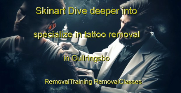 Skinart Dive deeper into specialize in tattoo removal in Gullringsbo | #RemovalTraining #RemovalClasses #SkinartTraining-Sweden