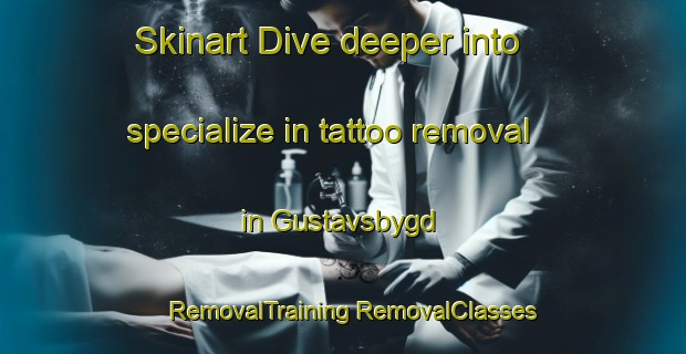 Skinart Dive deeper into specialize in tattoo removal in Gustavsbygd | #RemovalTraining #RemovalClasses #SkinartTraining-Sweden