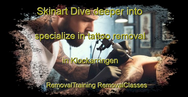 Skinart Dive deeper into specialize in tattoo removal in Klockarringen | #RemovalTraining #RemovalClasses #SkinartTraining-Sweden