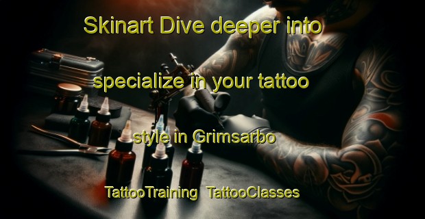 Skinart Dive deeper into specialize in your tattoo style in Grimsarbo | TattooTraining | TattooClasses | SkinartTraining-Sweden