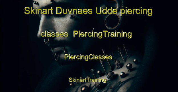 Skinart Duvnaes Udde piercing classes | #PiercingTraining #PiercingClasses #SkinartTraining-Sweden