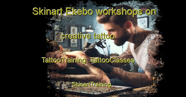 Skinart Ekebo workshops on creative tattoo | TattooTraining | TattooClasses | SkinartTraining-Sweden
