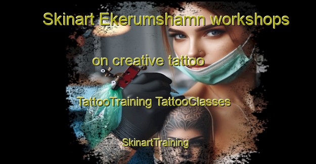 Skinart Ekerumshamn workshops on creative tattoo | #TattooTraining #TattooClasses #SkinartTraining-Sweden