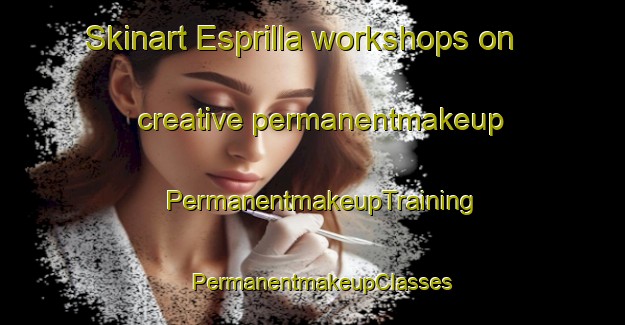 Skinart Esprilla workshops on creative permanentmakeup | PermanentmakeupTraining | PermanentmakeupClasses | SkinartTraining-Sweden