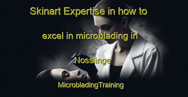 Skinart Expertise in how to excel in microblading in Nosslinge | MicrobladingTraining | MicrobladingClasses | SkinartTraining-Sweden