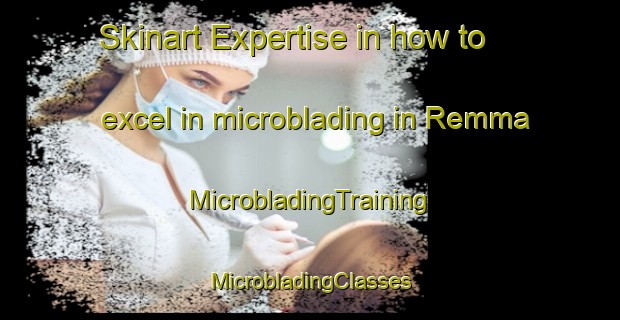 Skinart Expertise in how to excel in microblading in Remma | #MicrobladingTraining #MicrobladingClasses #SkinartTraining-Sweden