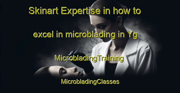 Skinart Expertise in how to excel in microblading in Yg | #MicrobladingTraining #MicrobladingClasses #SkinartTraining-Sweden