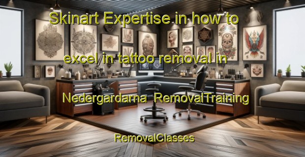 Skinart Expertise in how to excel in tattoo removal in Nedergardarna | RemovalTraining | RemovalClasses | SkinartTraining-Sweden