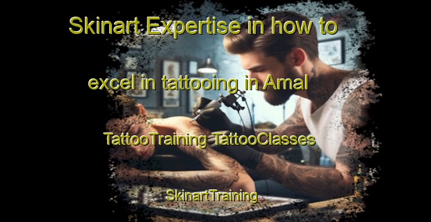 Skinart Expertise in how to excel in tattooing in Amal | #TattooTraining #TattooClasses #SkinartTraining-Sweden