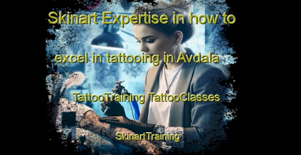 Skinart Expertise in how to excel in tattooing in Avdala | #TattooTraining #TattooClasses #SkinartTraining-Sweden