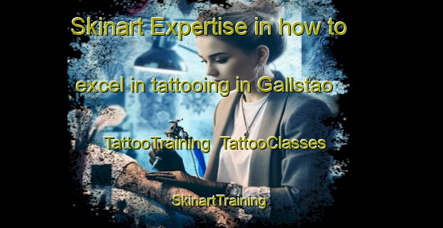 Skinart Expertise in how to excel in tattooing in Gallstao | TattooTraining | TattooClasses | SkinartTraining-Sweden