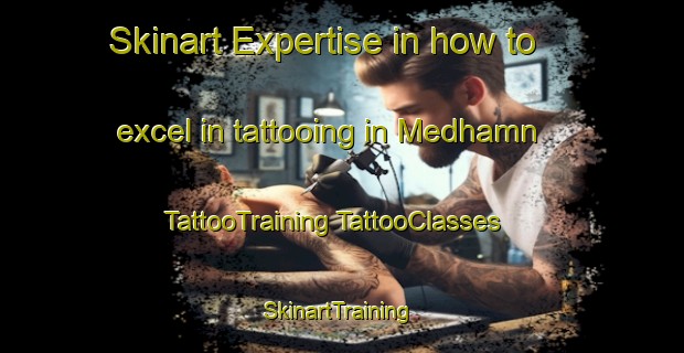 Skinart Expertise in how to excel in tattooing in Medhamn | #TattooTraining #TattooClasses #SkinartTraining-Sweden