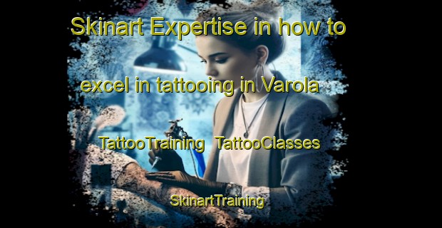 Skinart Expertise in how to excel in tattooing in Varola | TattooTraining | TattooClasses | SkinartTraining-Sweden