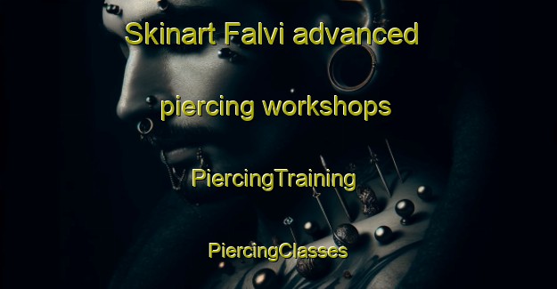 Skinart Falvi advanced piercing workshops | #PiercingTraining #PiercingClasses #SkinartTraining-Sweden