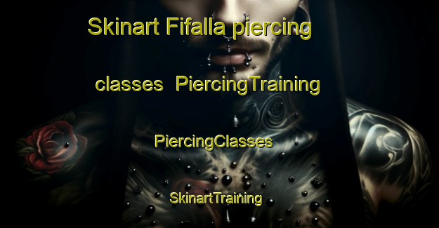 Skinart Fifalla piercing classes | PiercingTraining | PiercingClasses | SkinartTraining-Sweden