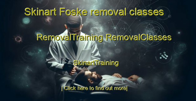 Skinart Foske removal classes | #RemovalTraining #RemovalClasses #SkinartTraining-Sweden