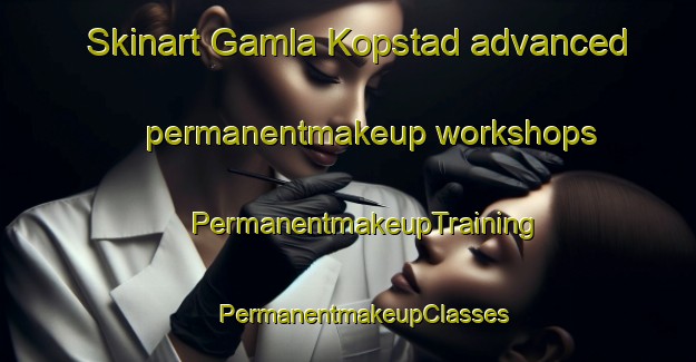 Skinart Gamla Kopstad advanced permanentmakeup workshops | #PermanentmakeupTraining #PermanentmakeupClasses #SkinartTraining-Sweden