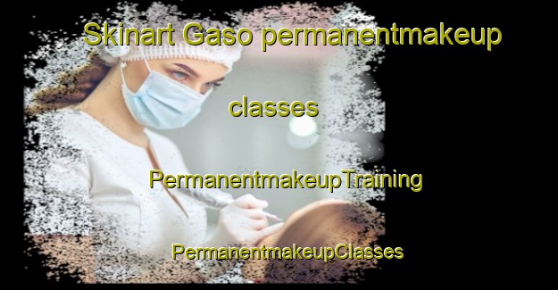 Skinart Gaso permanentmakeup classes | PermanentmakeupTraining | PermanentmakeupClasses | SkinartTraining-Sweden