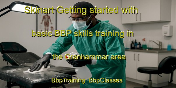 Skinart Getting started with basic BBP skills training in the Granhammar area | BbpTraining | BbpClasses | SkinartTraining-Sweden