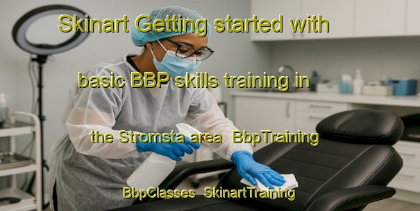 Skinart Getting started with basic BBP skills training in the Stromsta area | BbpTraining | BbpClasses | SkinartTraining-Sweden