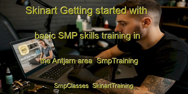 Skinart Getting started with basic SMP skills training in the Antjarn area | SmpTraining | SmpClasses | SkinartTraining-Sweden
